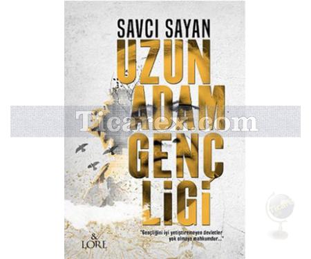 Uzun Adam Gençliği | Savcı Sayan - Resim 1