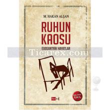 Ruhun Kaosu | Egosantrik Hayatlar | M. Hakan Alşan