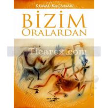 Bizim Oralardan | Kemal Kaçamak