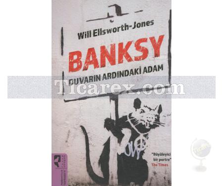 Banksy | Duvarın Ardındaki Adam | Will Ellsworth-Jones - Resim 1