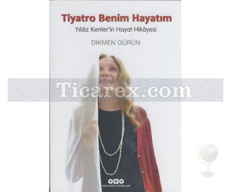 Tiyatro Benim Hayatım | Yıldız Kenter'in Hayat Hikayesi | Dikmen Gürün - Resim 1