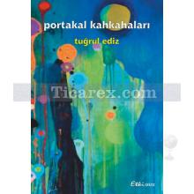 Portakal Kahkahaları | Tuğrul Ediz