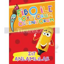 Zıt Anlamlılar | Fibo ile Boyuyorum Öğreniyorum | Seyhan Kurban