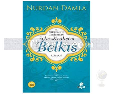 Belkıs | Hz. Süleyman'ın Sarayındaki Sebe Kraliçesi | Nurdan Damla - Resim 1