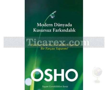 Modern Dünyada Kusursuz Farkındalık | Osho - Resim 1