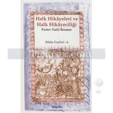 Halk Hikayeleri ve Halk Hikayeciliği | Bütün Eserleri 4 | Pertev Naili Boratav