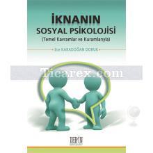 İknanın Sosyal Psikolojisi | Temel Kavramlar ve Kuramlarıyla | Ece Karadoğan Doruk