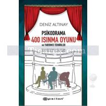 Psikodrama 400 Isınma Oyunu ve Yardımcı Teknikler | Deniz Altınay