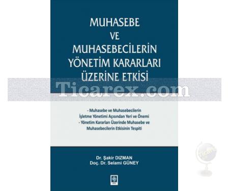 Muhasebe ve Muhasebecilerin Yönetim Kararları Üzerine Etkisi | Şakir Dizman, Selami Güney - Resim 1