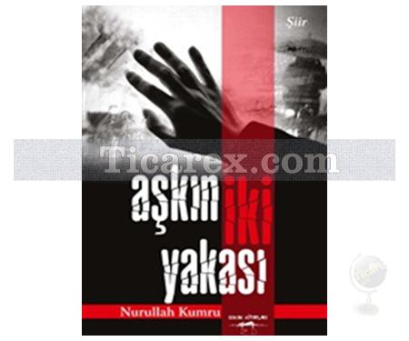 Aşkın Yakası | Nurullah Kumru - Resim 1