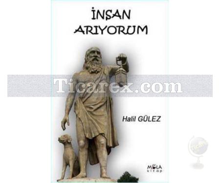 İnsan Arıyorum | Halil Gülez - Resim 1