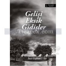 Gelişi Eksik Gidişler | İnci Coşkun