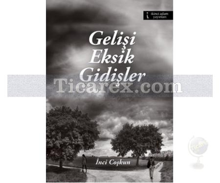 Gelişi Eksik Gidişler | İnci Coşkun - Resim 1