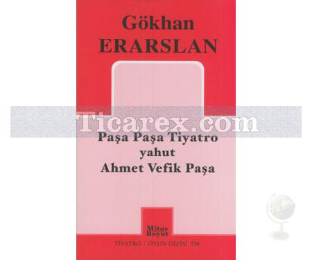 Paşa Paşa Tiyatro Yahut Ahmet Vefik Paşa | Gökhan Erarslan - Resim 1