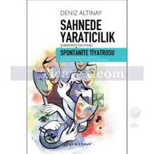 Sahnede Yaratıcılık | Spontanite Tiyatrosu | Deniz Altınay