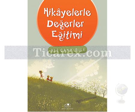 Hikayelerle Değerler Eğitimi | Ali Çankırılı - Resim 1