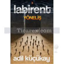 Labirent - Yöneliş | Adil Küçükay