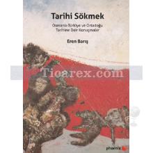 Tarihi Sökmek | Eren Barış