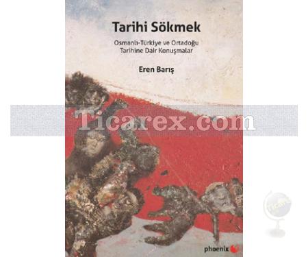 Tarihi Sökmek | Eren Barış - Resim 1