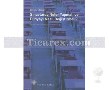 Sınavlarda Neler Yapmalı ve Dünyayı Nasıl Değiştirmeli? | Bertell Ollman - Resim 1