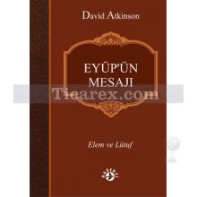 Eyüp'ün Mesajı | Elem ve Lütuf | David Atkinson