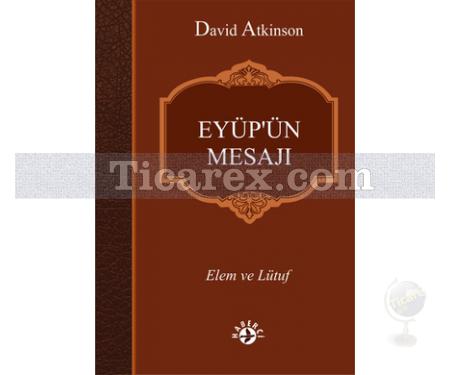 Eyüp'ün Mesajı | Elem ve Lütuf | David Atkinson - Resim 1