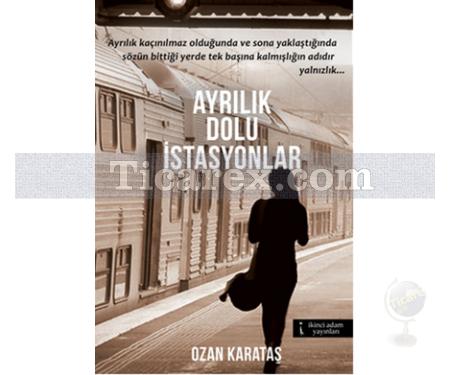 Ayrılık Dolu İstasyonlar | Ozan Karataş - Resim 1