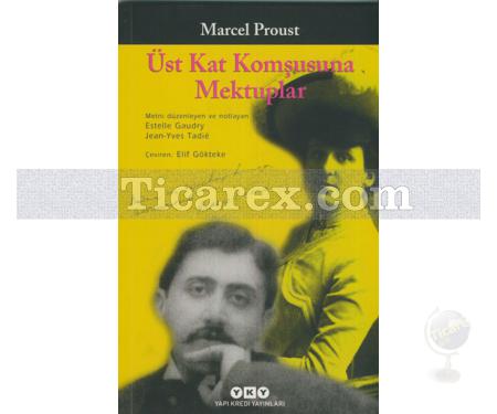 Üst Kat Komşusuna Mektuplar | Marcel Proust - Resim 1