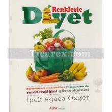 Renklerle Diyet | İpek Ağaca Özger