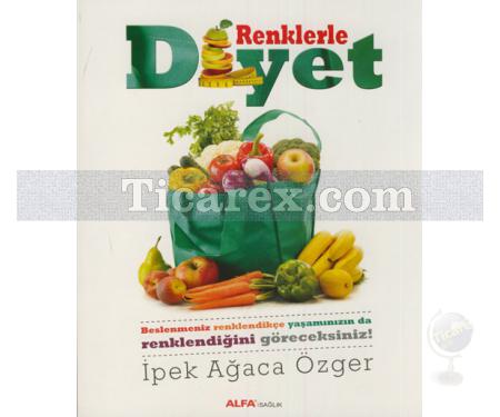 Renklerle Diyet | İpek Ağaca Özger - Resim 1