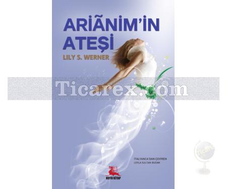 Arianim'in Ateşi | Lily S. Werner - Resim 1