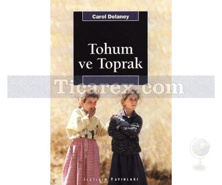 Tohum ve Toprak | Türk Köy Toplumunda Cinsiyet ve Kozmoloji | Carol Delaney - Resim 1