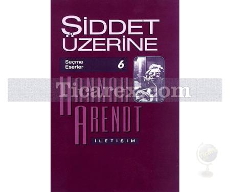 Şiddet Üzerine | Hannah Arendt - Resim 1