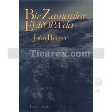 Bir Zamanlar Europa'da | John Berger