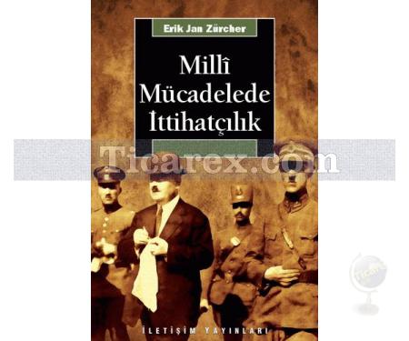 Millî Mücadelede İttihatçılık | Erik Jan Zürcher - Resim 1