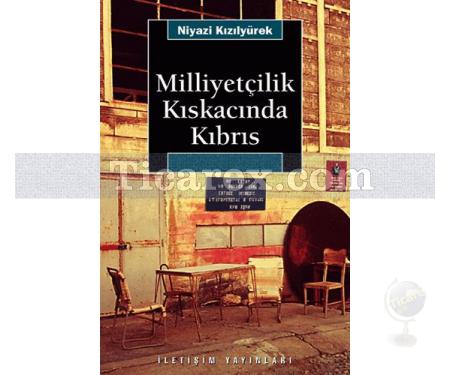 Milliyetçilik Kıskacında Kıbrıs | Niyazi Kızılyürek - Resim 1