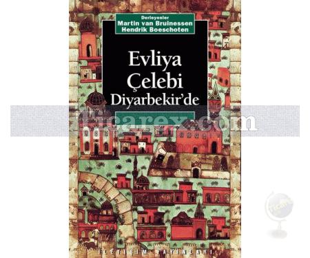 Evliya Çelebi Diyarbekir'de | Derleme (Hendrik Boeschoten , Martin van Bruinessen) - Resim 1