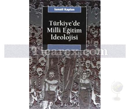 Türkiye'de Milli Eğitim İdeolojisi | ve Siyasal Toplumsallaşma Üzerindeki Etkisi | İsmail Kaplan - Resim 1