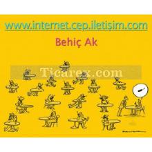 www.internet.cep.iletisim.com | Behiç Ak