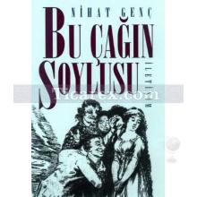 Bu Çağın Soylusu | Nihat Genç