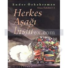 Herkes Aşağı İnsin/Orası Öyküleri 2 | Ender Özkahraman