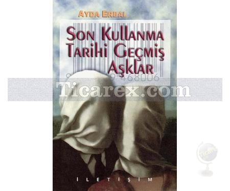 Son Kullanma Tarihi Geçmiş Aşklar | Ayda Erbal - Resim 1