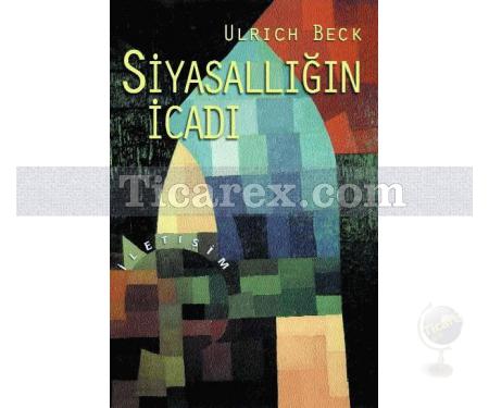 Siyasallığın İcadı | Ulrich Beck - Resim 1