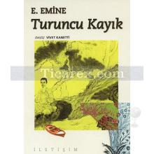 Turuncu Kayık | E. Emine