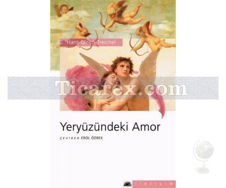 Yeryüzündeki Amor | Hans-Ulrich Treichel - Resim 1