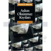 Aşkın Okunmaz Kıyıları | Victoria Rowe Holbrook