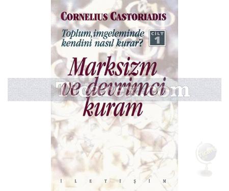 Marksizm ve Devrimci Kuram | Cornelius Castoriadis - Resim 1