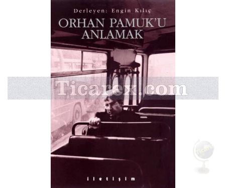 Orhan Pamuk'u Anlamak | Engin Kılıç - Resim 1