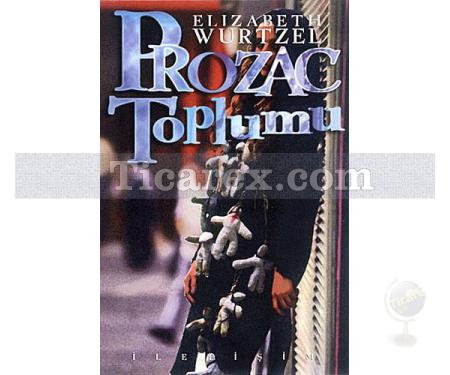 Prozac Toplumu | Elizabeth Wurtzel - Resim 1