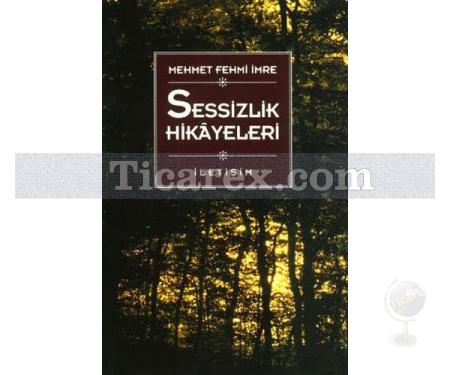 Sessizlik Hikayeleri | Mehmet Fehmi İmre - Resim 1